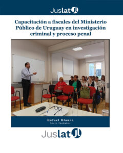 Capacitación a fiscales del Ministerio Público de Uruguay en investigación criminal y proceso penal